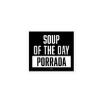 Soup of the Day PORRADA Sticker