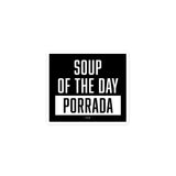 Soup of the Day PORRADA Sticker