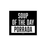 Soup of the Day PORRADA Sticker