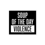 Soup of the Day VIOLENCE Sticker