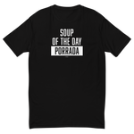 Soup of the Day Porrada T-Shirt