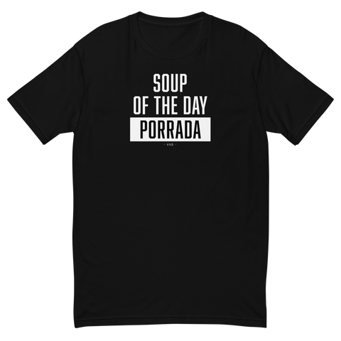 Soup of the Day Porrada T-Shirt