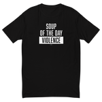 Soup of the Day Violence T-Shirt