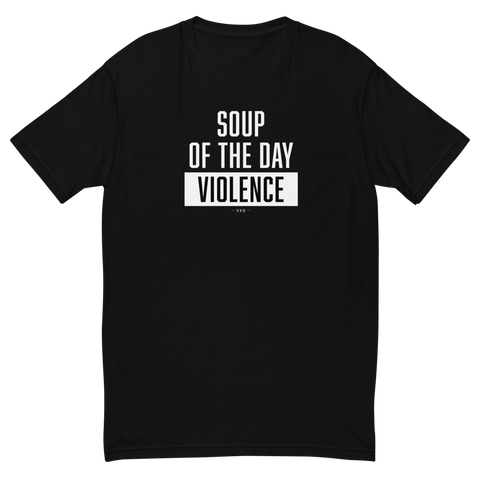 Soup of the Day Violence T-Shirt